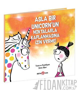 Asla Bir Unicorn’un Noktalarla Kaplanmasına İzin Verme! Diane Alber