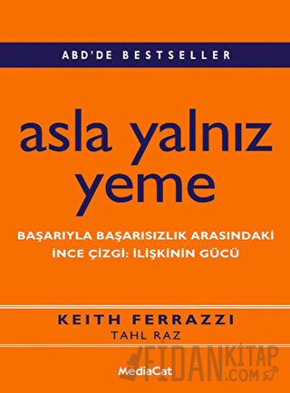 Asla Yalnız Yeme Keith Ferrazzi