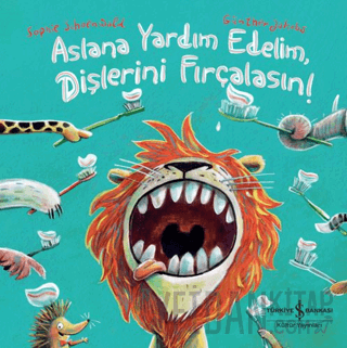 Aslana Yardım Edelim, Dişlerini Fırçalasın! (Ciltli) Sophie Schoenwald