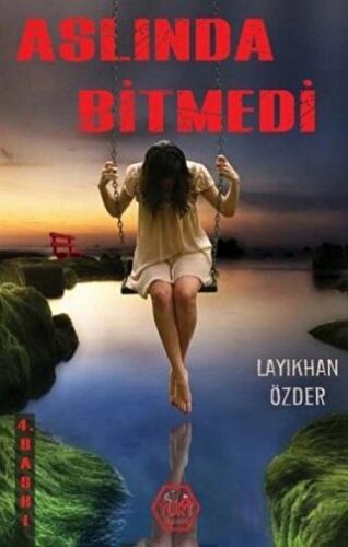 Aslında Bitmedi Layıkhan Özder