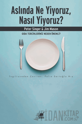 Aslında Ne Yiyoruz, Nasıl Yiyoruz? Peter Singer