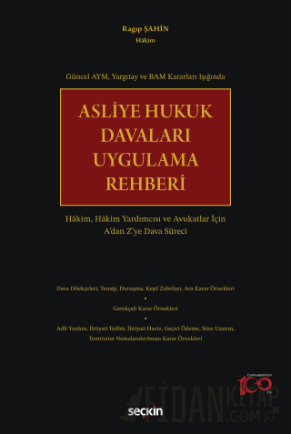 Asliye Hukuk Davaları Uygulama Rehberi Hâkim, Hâkim Yardımcısı ve Avuk