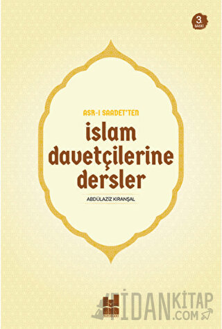 Asr-ı Saadet'ten İslam Davetçilerine Dersler Abdülaziz Kıranşal