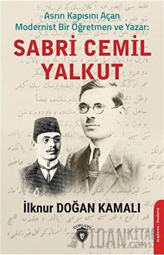 Asrın Kapısını Açan Modernist Bir Öğretmen ve Yazar : Sabri Cemil Yalk