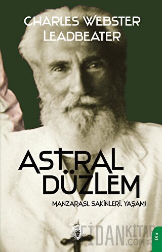 Astral Düzlem (Manzarası, Sakinleri, Yaşamı) Charles Webster Leadbeate