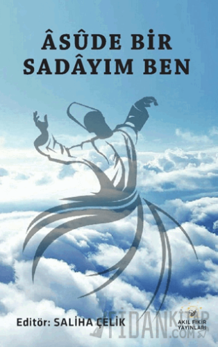 Asude Bir Sadayım Ben Saliha Çelik