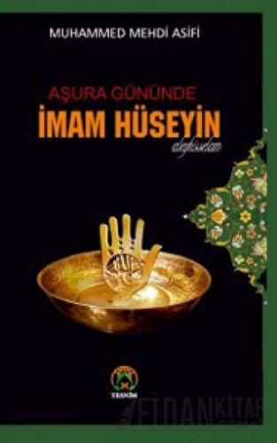 Aşura Gününde İmam Hüseyin Muhammed Mehdi Asifi