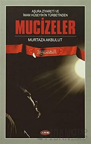 Aşura Ziyareti ve İmam Hüseyin'in Türbetinden Mucizeler Murtaza Akbulu