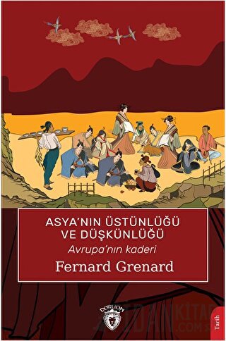 Asya’nın Üstünlüğü ve Düşkünlüğü Fernard Grenard