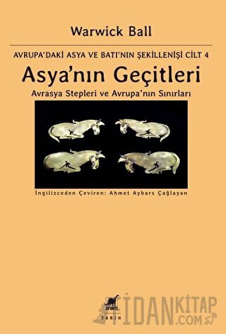 Asya'nın Geçitleri - Avrasya Stepleri ve Avrupa'nın Sınırları Warwick 