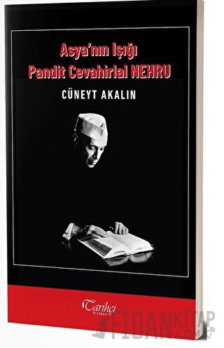 Asya'nın Işığı Pandit Cevahirlal Nehru Cüneyt Akalın