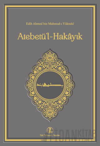 Atabetü'l Hakayık (Ciltli) Edib Ahmed Bin Mahmud Yükneki