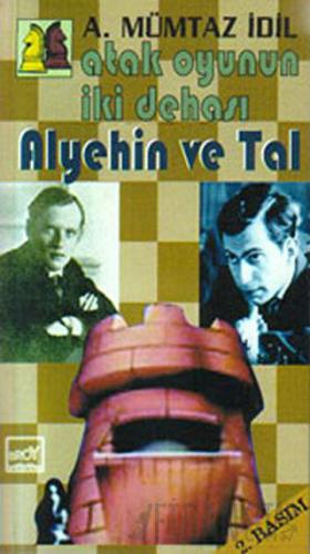 Atak Oyunun İki Dehası - Alyehin ve Tal Ahmet Mümtaz İdil