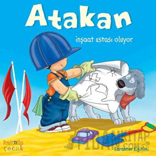 Atakan İnşaat Ustası Oluyor (Ciltli) Sandrine Deredel Rogeon