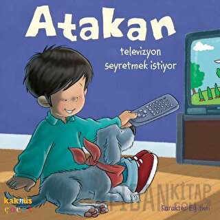 Atakan Televizyon Seyretmek İstiyor (Ciltli) Sandrine Deredel Rogeon