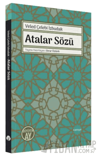 Atalar Sözü Veled Çelebi İzbudak