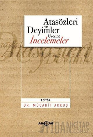 Atasözleri ve Deyimler Üzerine İncelemeler Mücahit Akkuş