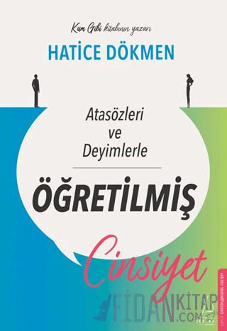 Atasözleri ve Deyimlerle Öğretilmiş Cinsiyet Hatice Dönmez