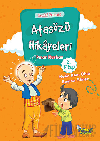 Atasözü Hikayeleri - Kelin İlacı Olsa Başına Sürer Pınar Kurban