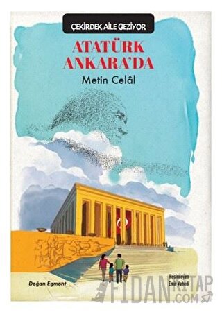 Atatürk Ankara’da - Çekirdek Aile Geziyor Metin Celal