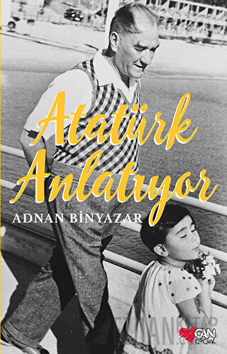 Atatürk Anlatıyor Adnan Binyazar