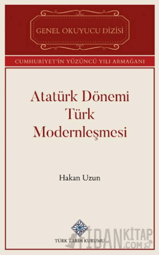 Atatürk Dönemi Türk Modernleşmesi Hakan Uzun