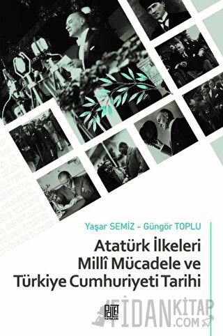 Atatürk İlkeleri Milli Mücadele ve Türkiye Cumhuriyeti Tarihi Güngör T