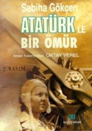 Atatürk’le Bir Ömür Oktay Verel