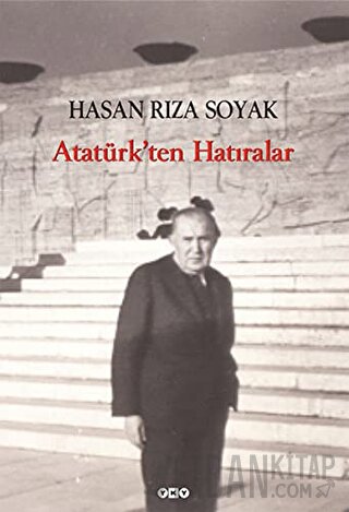 Atatürk’ten Hatıralar Hasan Rıza Soyak