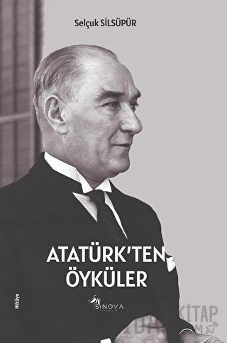 Atatürk’ten Öyküler Selçuk Silsüpür