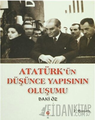 Atatürk’ün Düşünce Yapısının Oluşumu Baki Öz