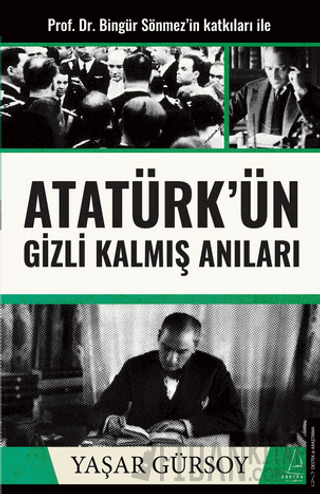 Atatürk’ün Gizli Kalmış Anıları Yaşar Gürsoy