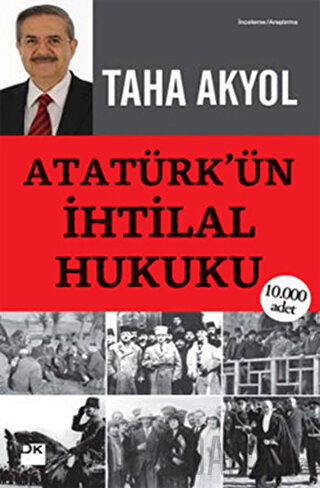 Atatürk’ün İhtilal Hukuku Taha Akyol