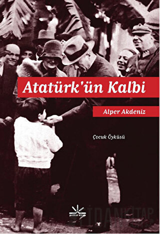 Atatürk’ün Kalbi Alper Akdeniz