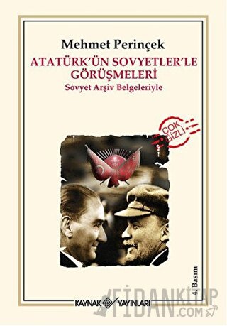 Atatürk’ün Sovyetler’le Görüşmeleri Mehmet Perinçek