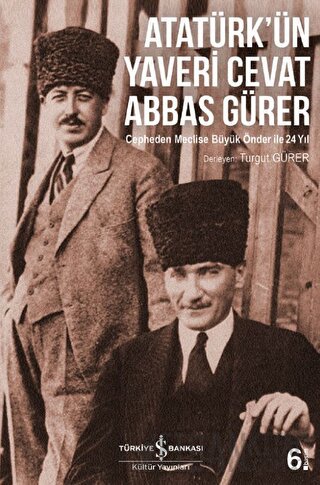 Atatürk’ün Yaveri Cevat Abbas Gürer Turgut Gürer