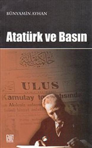 Atatürk ve Basın Bünyamin Ayhan