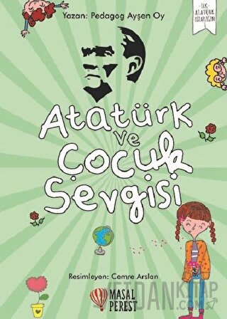 Atatürk ve Çocuk Sevgisi Ayşen Oy