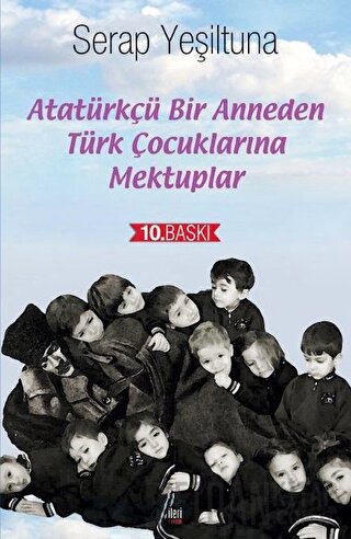 Atatürkçü Bir Anneden Türk Çocuklarına Mektuplar Serap Yeşiltuna