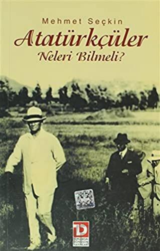 Atatürkçüler Neleri Bilmeli? Mehmet Seçkin