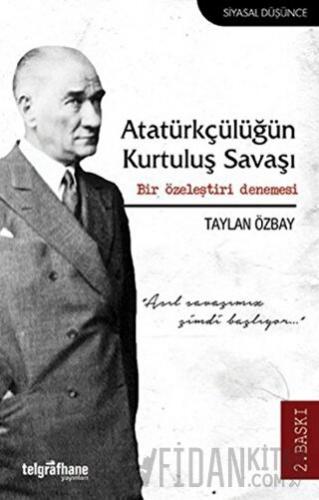 Atatürkçülüğün Kurtuluş Savaşı Taylan Özbay