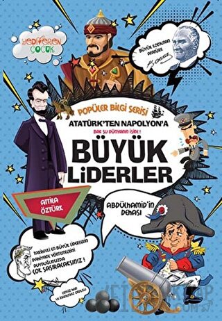 Atatürk'ten Napolyon'a Büyük Liderler - Popüler Bilgi Serisi Attila Öz