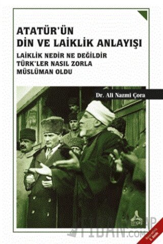 Atatürk'ün Din ve Laiklik Anlayışı Ali Nazmi Çora