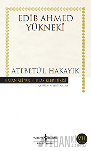 Atebetü'l-Hakayık Edib Ahmed Bin Mahmud Yükneki