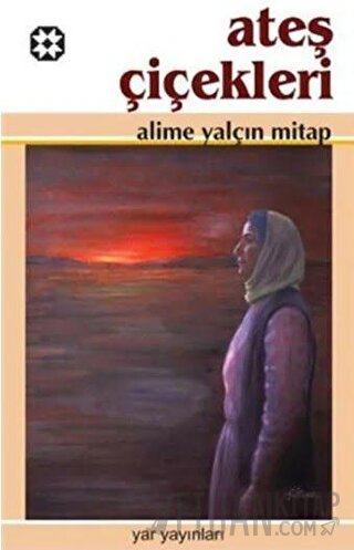 Ateş Çiçekleri Alime Yalçın Mitap