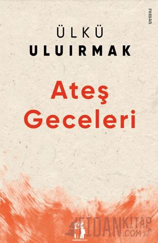 Ateş Geceleri Ülkü Uluırmak