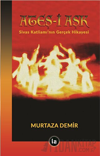 Ateş-i Aşk Murtaza Demir