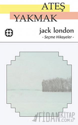 Ateş Yakmak Jack London