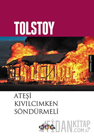 Ateşi Kıvılcımken Söndürmeli Lev Nikolayeviç Tolstoy