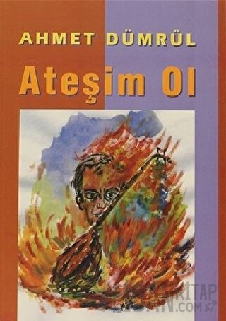 Ateşim Ol Ahmet Dümrül